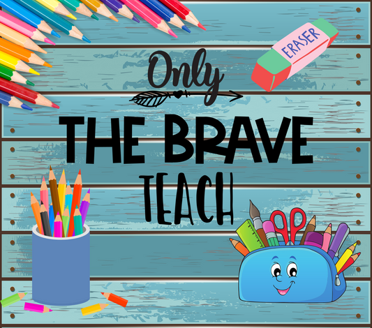 #326 - Only The Brave Teach - Wrap
