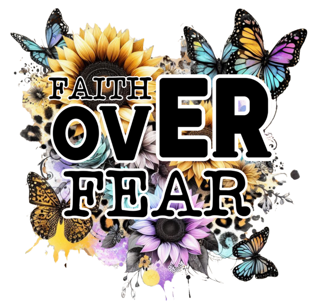 Design with, butterflies, flowers, and 'Faith Over Fear' text on a white background