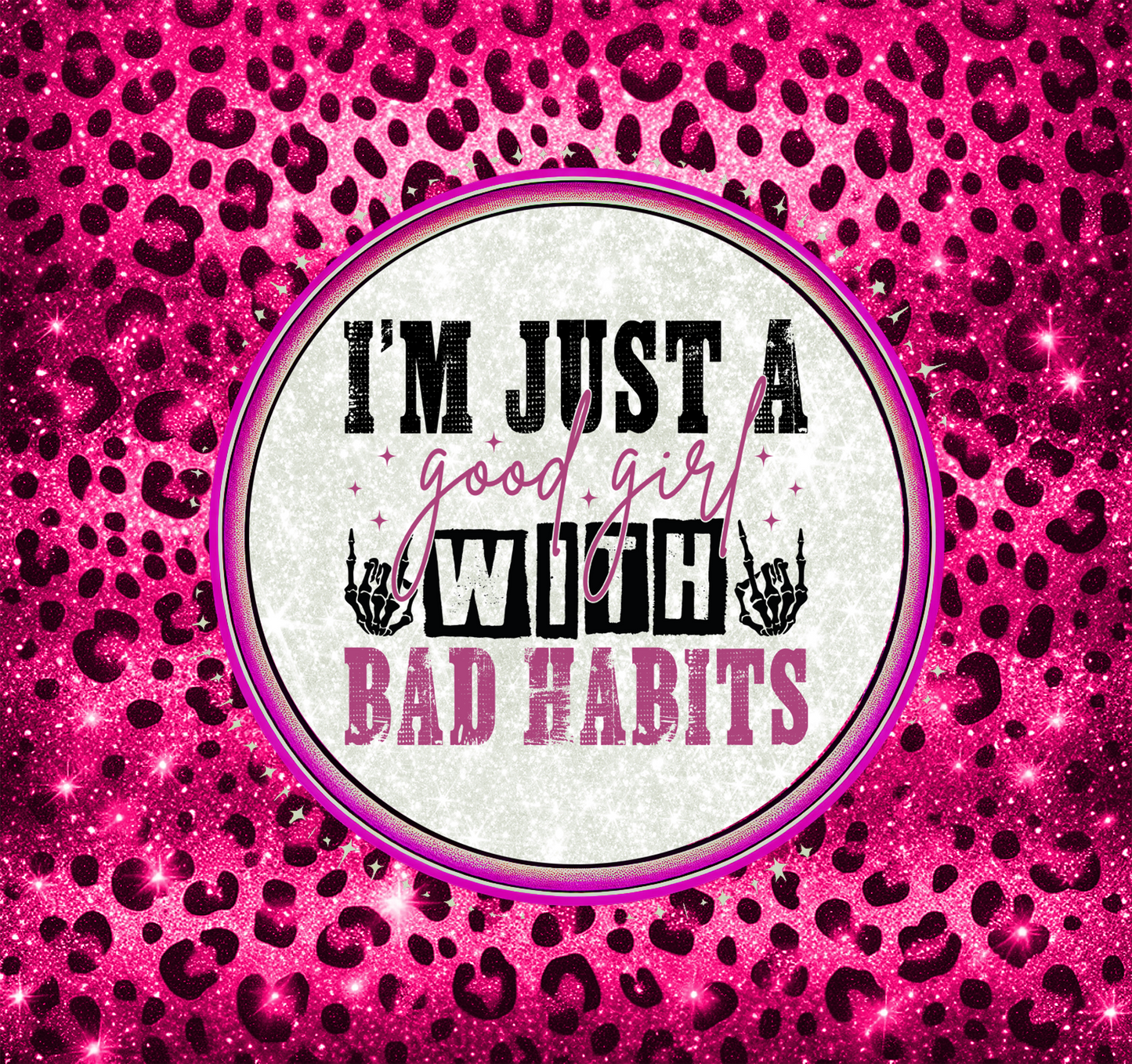 #80 - Good Girl With Bad Habits - Tumbler Wrap