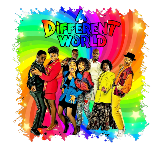 #159 - A Different World - DTF Transfers