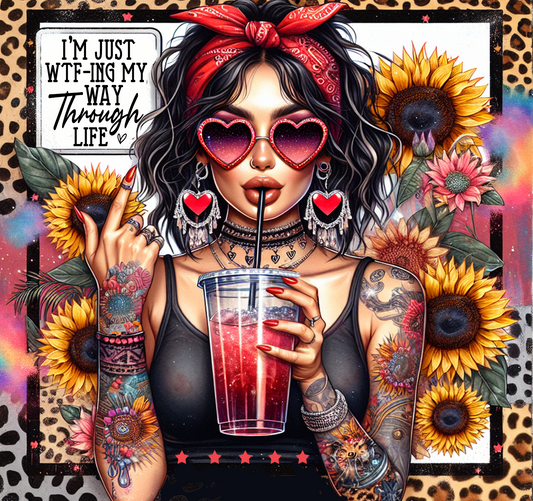 #71 - WTF-ING My Way Through Life - Tumbler Wrap