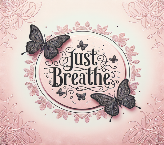 #298 - Just Breathe - Tumbler Wrap