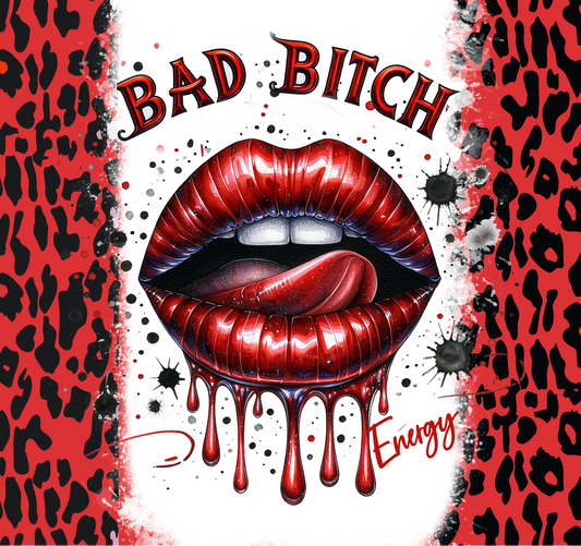 #74 - Bad Bitch Energy - Tumbler Wrap