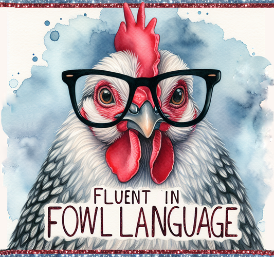 #84 - Fluent In Fowl Language - Tumbler Wrap