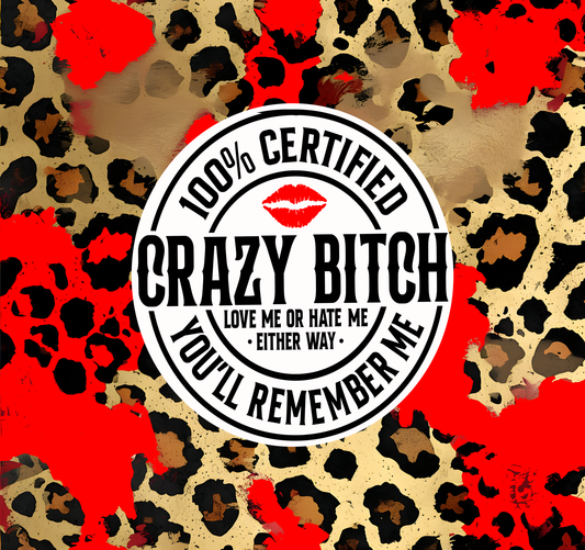 #90 - Crazy Bitch - Tumbler Wrap