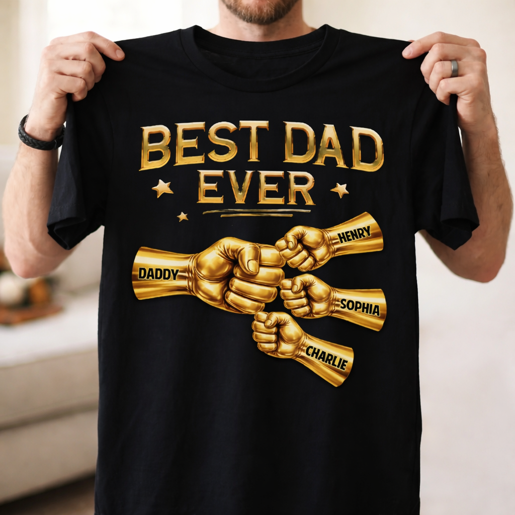 Custom Best Dad Ever T-Shirt