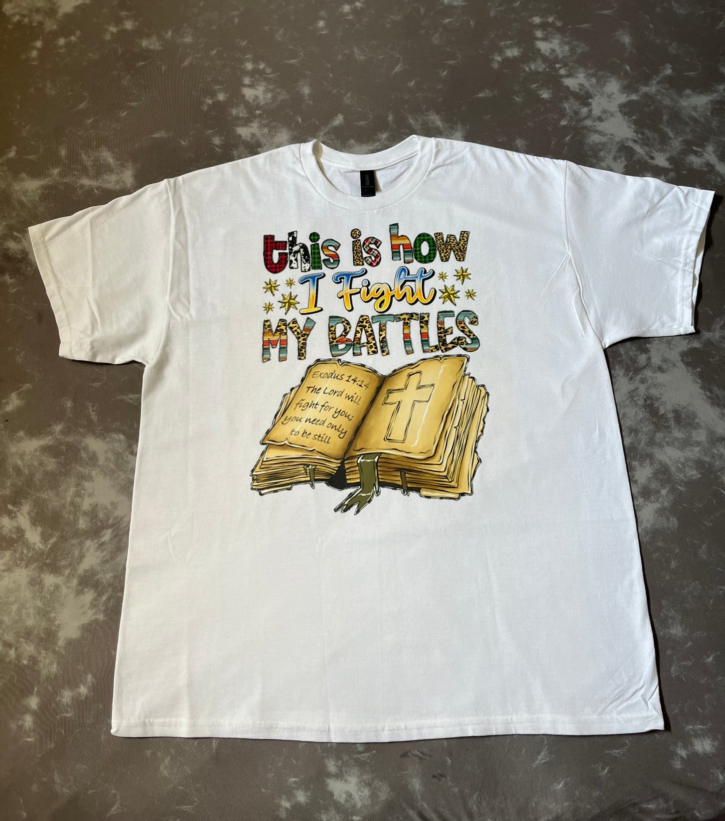 How I Fight My Battles T-Shirt