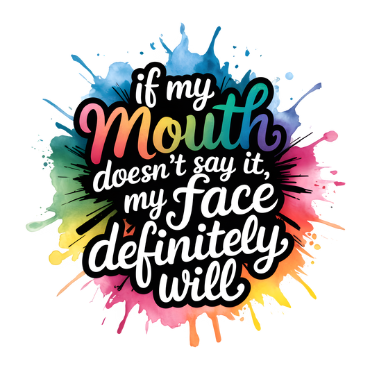 #2 - If my mouth doesn't say it