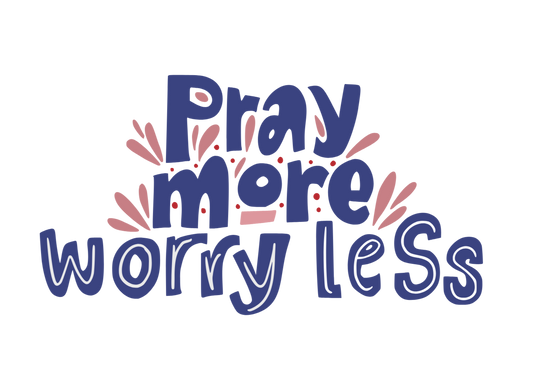 Motivational quote 'Pray more worry less' on a white background